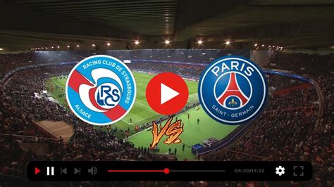 Strasbourg Paris Saint Germain En Streaming Regarder Strasbo My Site