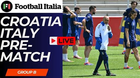 Video In Diretta Euro Programma Pre Partita Croazia Italia