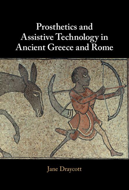 Prosthetics and Assistive Technology in Ancient Greece and Rome