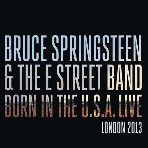 Born In The U S A Live London 2013 Video Album Album By Bruce