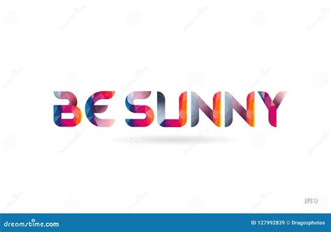 Be Sunny Colored Rainbow Word Text Suitable For Logo Design Stock Vector Illustration Of