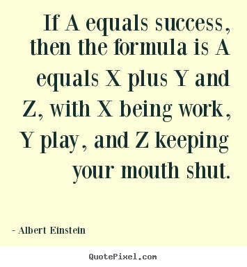 Design Picture Quotes About Success If A Equals Success Then The