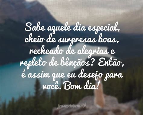 Frases Lindas De Bom Dia Para Pessoa Especial Frases De Deus