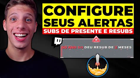 Como Configurar Alertas De Resub E Subs De Presente Na Twitch