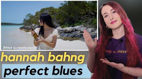 hannah bahng perfect blues Official Music Video TEPKİ REACTION