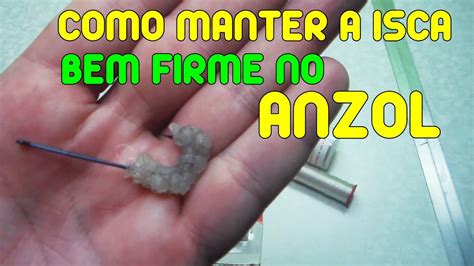 Como Manter As Iscas Firmes No Anzol YouTube