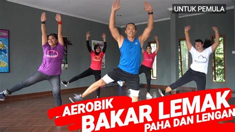 SENAM AEROBIK BAKAR LEMAK PAHA DAN LENGAN YouTube