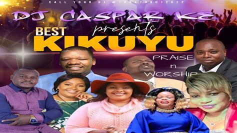 LATEST KIKUYU GOSPEL MIX 2023 DJ CASPAR KE JANE MUTHONI DMG LOISE KIM