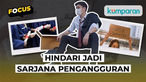 Penyebab Lulusan Sarjana Tapi Masih Nganggur Youtube