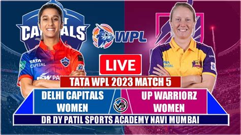 Wpl Live Dc W Vs Up W Live Scores Delhi Capitals Women Vs Up