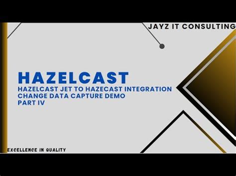 Hazelcast Part Hzc Hzc Jet Integration Cdc Data Transfer Tutorial