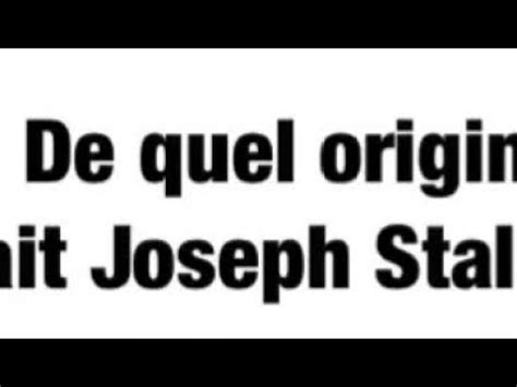 De Quelle Origine Est Joseph Staline YouTube