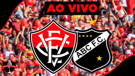 AO VIVO VITÓRIA x ABC l 3ª RODADA DA SEGUNDA FASE l SÉRIE C 2022