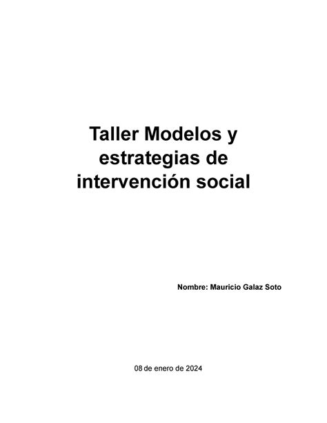 Taller Modelos y estrategias de intervención social Mauricio Galaz SOTO