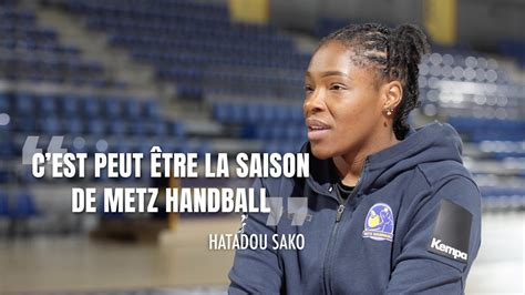 Hatadou Sako C Est Peut Tre La Saison De Metz Handball Youtube