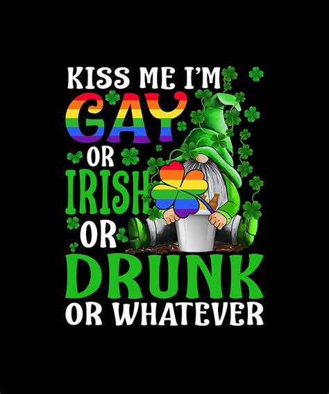 Kiss Me I M Gay Or Irish Or Drunk St Patrick Leprechaun LGBT T Shirt Drawing By ThePassionShop