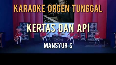 Kertas Dan Api Mansyur S Karaoke Orgen Tunggal Youtube