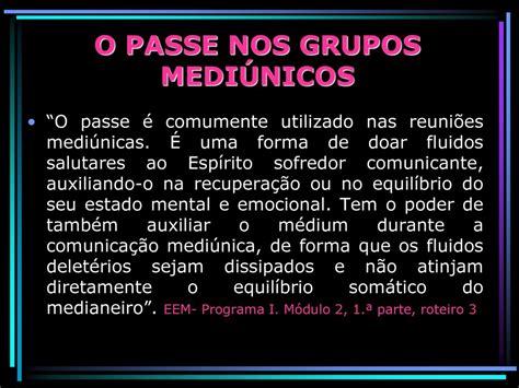 ESTUDO SOBRE O PASSE O PASSE NAS REUNIÕES MEDIÚNICAS ppt carregar