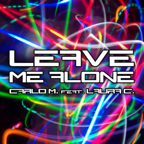 Leave Me Alone A Traglia Tribal Tech M Sica E Letra De Carlo M