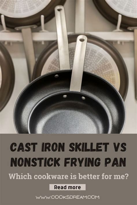 Cast Iron Skillet Vs Nonstick Frying Pan Which Cookware Is Better For