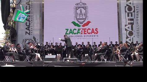 Banda Sinf Nica Del Estado De Zacatecas Semana Cultural Youtube