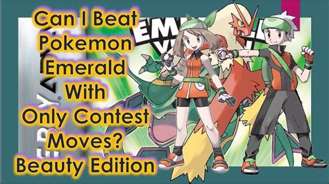 Pokemon Challenge Can I Beat Pokemon Emerald With Just Contest Moves