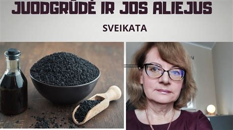 Sveikata Juodgrūdė Ir Jos Aliejus Youtube