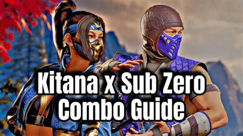 Kitana X Sub Zero Combos Guide In Mortal Kombat Youtube