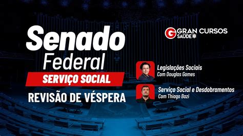 Concurso Senado Federal Servi O Social Revis O De V Spera Youtube