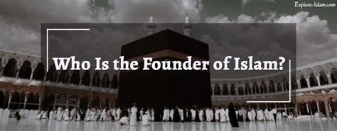 Who Is the Founder of Islam? (Complete Profile) - Explore Islam