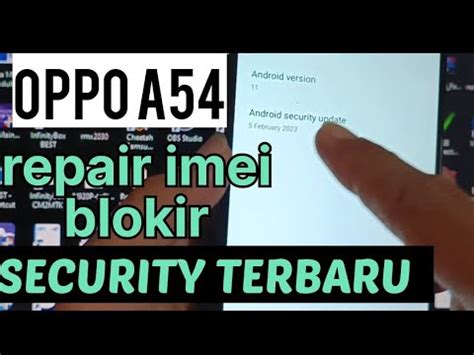 Oppo A54 Cph2239 Repair Imei Blokir Security Terbaru Done Permanen