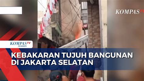 Kebakaran Tujuh Bangunan Di Jakarta Selatan Api Diduga Korsleting