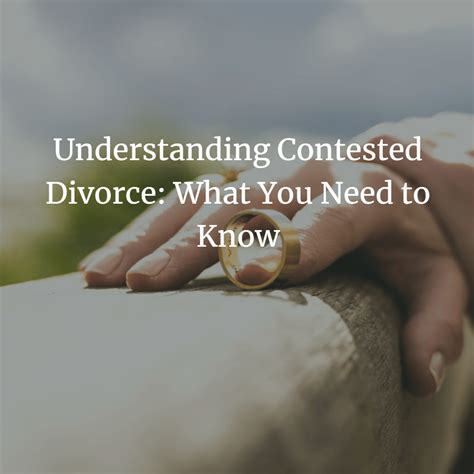 Understanding Contested Divorce What You Need To Know Divorce Esquire