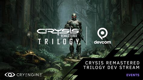 CRYENGINE News Crysis Remastered Trilogy Dev Stream