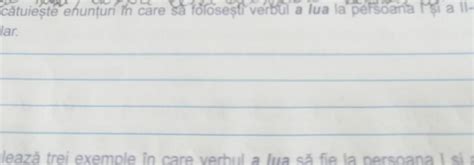 Alcătuiește enunțuri în care să folosești verbul a lua la persoana