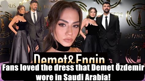 Fans loved the dress that Demet Özdemir wore in Saudi Arabia YouTube