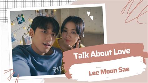 Vietsub Hangul Roman Talk About Love Lee Moon Sae