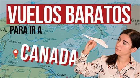 Vuelos Baratos A Canad Secretos Trucos Aerol Neas Youtube