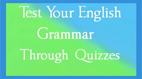 English Grammar Quizzes And Their Answer Test Your English Grammar Through Quizzes Youtube