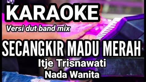 SECANGKIR MADU MERAH Itje Trisnawati Karaoke Dut Band Mix Nada