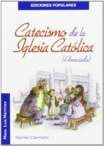 Catecismo De La Iglesia Cat Lica Abreviado Ediciones Populares