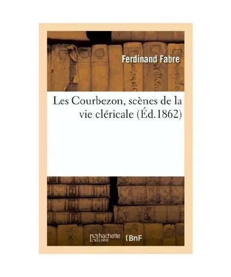 Les Courbezon Sc Nes De La Vie Cl Ricale Ferdinand Fabre Eur