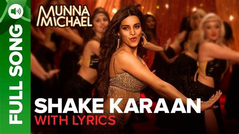 Shake Karaan Full Song With Lyrics Munna Michael Nidhhi Agerwal