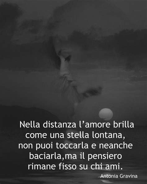 Nella Distanza Lamore Brilla Come Una Stella Lontana Non Puoi