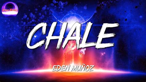 Eden Muñoz Chale Letras Lyric YouTube