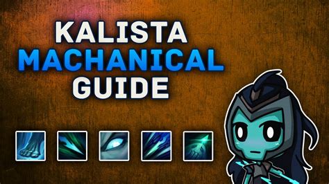 Kalista Guide Mechanics And Tricks Youtube