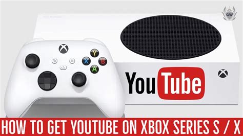 How To Download Youtube On Xbox Series S And Xbox Series X Youtube