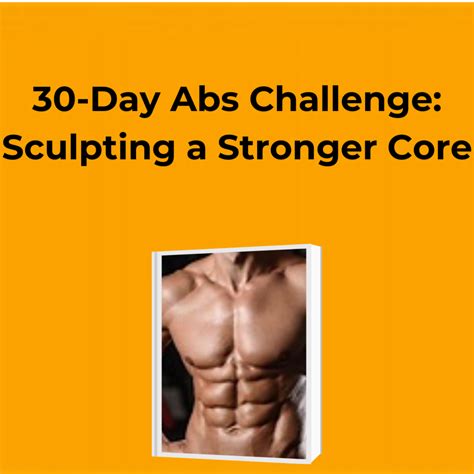 30 Day Abs Challenge Sculpting A Stronger Core