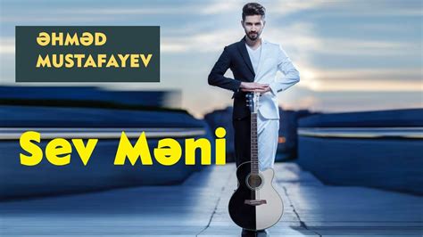 Ahmed Mustafayev və Mədinə Mumtoz Sev Məni Rəsmi Audio YouTube