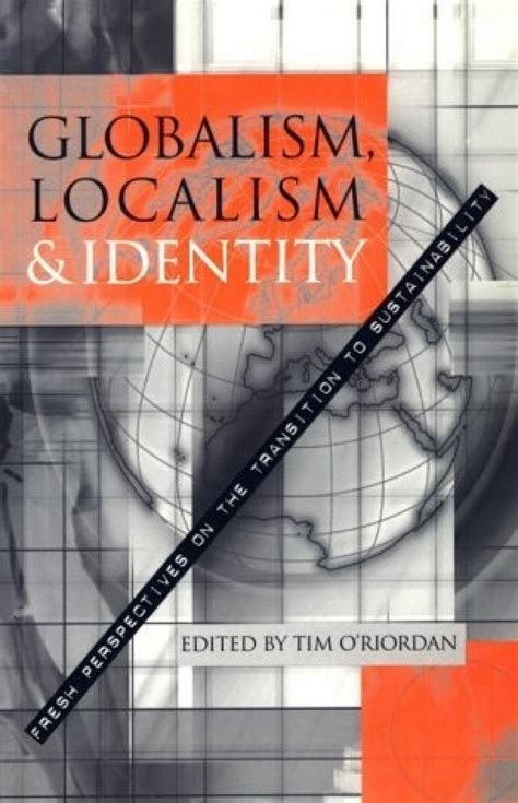 Globalism Localism And Identity Fresh Perspectives On The Transition